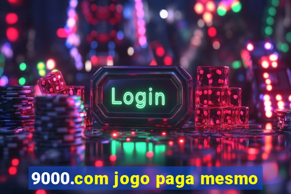 9000.com jogo paga mesmo